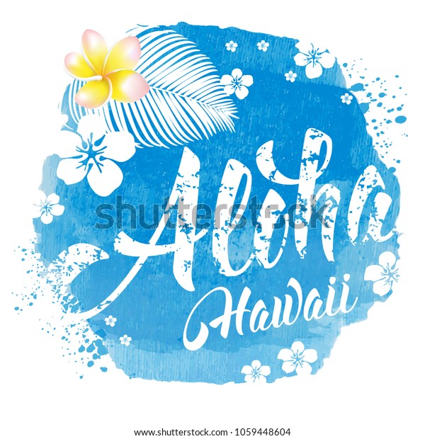 青の水彩背景にアロハハワイ手書きの文字とプルメリアの花 ハワイ語の挨拶 ベクターイラスト 白い背景に のベクター画像素材 ロイヤリティフリー