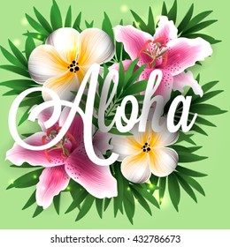 Aloha Hawaii. Hand lettering with hibiscus pink lily, orchid, plumeria flowers, palm leaf. Vector illustration