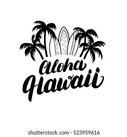 Aloha Hawaii hand lettering surf poster, tee print. Palms and surfboards. Isolated on white background. Vector illustration.