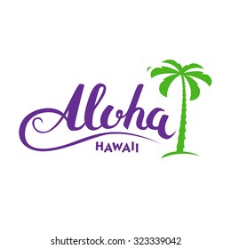Aloha Hawaii handmade tropical exotic t shirt graphics. Summer apparel print design. Travel souvenir idea. Vector illustration.