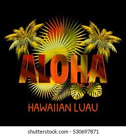 Aloha Hawaii. Leaves of palm tree. Aloha T-Shirt design. Best creative design for poster, flyer, presentation. Vector black background.