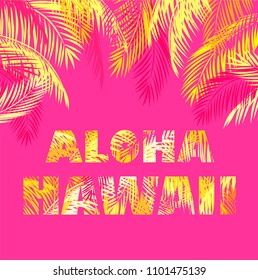 Aloha Hawaii lettering for t-shirt print with yellow palm leaves on pink background