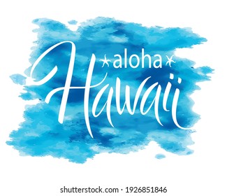 Aloha Hawaii, poster vector lettering illustration on watercolor spot background.