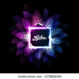 Aloha Hawaii vector background. Dark tropical summer party design with palm leaves, neon rectangle, aloha text. Hawaiian party. Exotic cyberpunk illustration for beach nightclub or dance club.