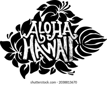 Aloha Hawaii. Vector grunge modern lettering vector template with floral motives.