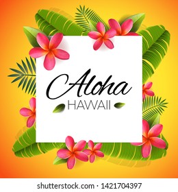 Aloha Hawaii, word on palm leaves, exotic flowers. Vector illustration