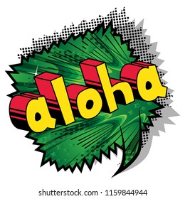 Aloha (Hello in Hawaii) - Vector illustrated comic book style phrase.