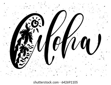 Aloha. Ink brush pen hand drawn phrase lettering design. Vector illustration isolated on a ink grunge background, typography for card, banner, poster, photo overlay or t-shirt design.