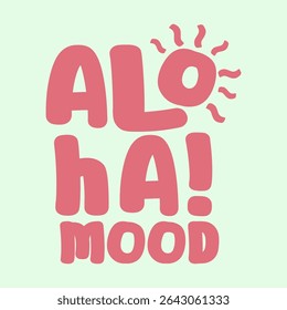 ALOHA! MOOD., Tipografia design verão imprimir t-shirts moda, ilustração, vetor, cartazes, cartões, adesivos, caneca