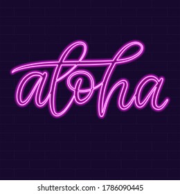 Aloha Neon sign calligraphic lettering vector illustration with calligraphy style word. Handwritten text for fabric print, logo, poster, card. Light banner, glowing neon signboard.