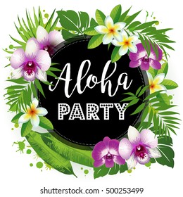 Aloha Party. Vector illustration of tropical orchid, flowers, leaves.