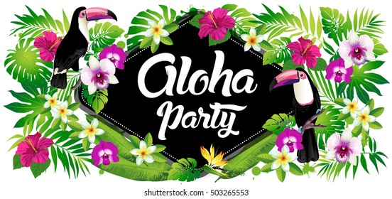 Aloha Party! Vector Illustration Of Tropical Birds, Flowers, Leaves.