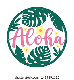 Aloha round sign,  Vector design, Summer Illustration 