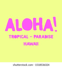 ALOHA, SLOGAN PRINT VECTOR TEXT