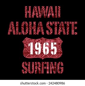 Aloha State surfing. Vintage vector artwork for T-shirt with tribal background in custom colors.