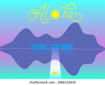 Aloha Stay Home Tropical Banner. Open Borders after nCov Poster. Travel After Covid Background. Sunset or Sunrise on Tropical Island. Aloha Covid Souvenir. Nice Palm Trees, Sea Tourism Vintage Banner.
