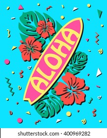 Aloha summer background in style of  80s with surfboard and flowers. 1980s Memphis Design. Vector illustration.
