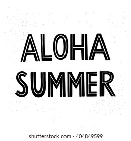 'Aloha Summer' hand lettering on white background. Fun summer typography illustration, can be used as a print for t'shirts, bags, cards and posters.