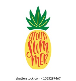 Aloha summer. Inspirational quote. Modern calligraphy phrase with silhouette of pineapple. Hand drawn typography design. Colorful vector illustration EPS10 isolated on white background.