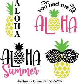 Aloha Summer Pineapple Vector Design, You Had Me At Aloha, Summer Quote Printable Shirt 