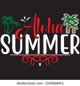 Aloha Summer, Summer Svg Desaign, Vector File.