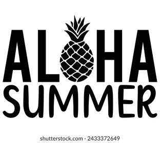 aloha summer Svg,Summer day,Beach,Vacay Mode,Summer Vibes,Summer Quote,Beach Life,Vibes,Funny Summer    svg