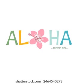 Aloha Sommerzeit Rosa Blume, Grafikdesign Print T-Shirts Mode, Illustration, Vektorgrafik, Poster, Karten, Aufkleber, Becher