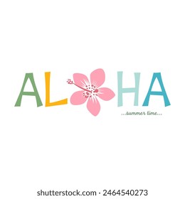 Aloha Summer Time Typography with Pink Hibiscus Flower. Tropical Vacation and Seasonal Greeting Vector Illustration.