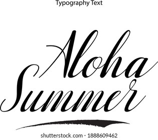 Aloha Summer Typescript Italic Typography Text Phrase