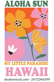 aloha sun , little paradise with daisy slogan