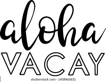 Aloha Vacay decoration for T-shirt