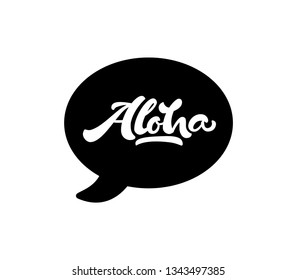 Aloha. Vector hand lettering sticker black speech bubble illustration isolated on white background. - Vector EPS 10 