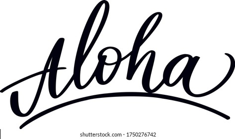 Aloha vector illustration. Hand written calligraphy. Modern style. Usable for prints, typography, post cards etc.