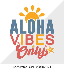 Aloha Vibes Only Vector Illustration Silhouette