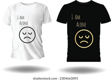 i am alone t shirt design