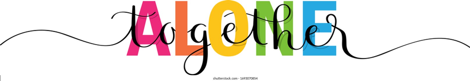 ALONE TOGETHER rainbow-colored and black vector mixed typography banner with swashes