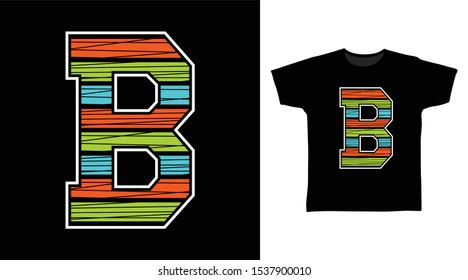 Alphabet B Letter t-shirt and apparel trendy awesome design with art shape orange, green, turquoise and white, good for T-shirt graphics, poster, print and other uses.