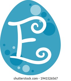 alphabet E in an egg for Easter festival