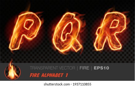 Alphabet of fire. Transparent realistic vector on dark background. Fiery font with light effect for your text. Letters PQR