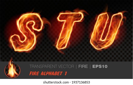 Alphabet of fire. Transparent realistic vector on dark background. Fiery font with light effect for your text. Letters STU