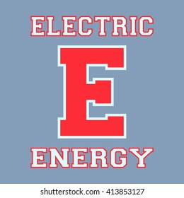 Alphabet font template. Letter E. T-shirt print design. Printing and stamp, badge applique label t-shirts, jeans, casual wear. Vector illustration