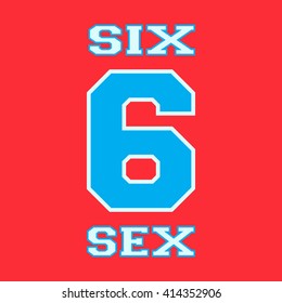 Alphabet font template. Number 6. T-shirt print design. Printing and stamp, badge applique label t-shirts, jeans, casual wear. Vector illustration