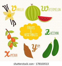 Alphabet for kids with fruits and vegetables. Letters V, W, X, Y, Z. Vanilla, Watermelon, Ximenia, Yam, Zucchini