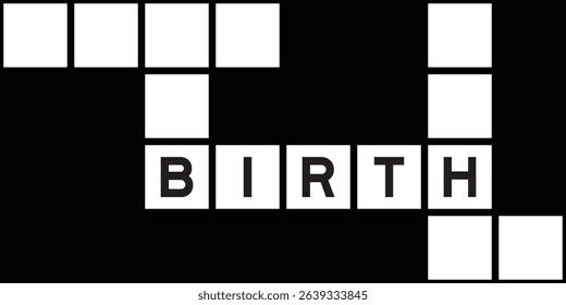 Alphabet letter in word birth on crossword puzzle background