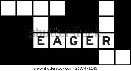 Alphabet letter in word eager on crossword puzzle background