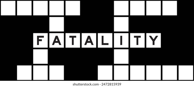 Alphabet letter in word fatality on crossword puzzle background