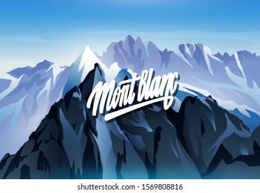 Alpine skyline illustration, Mont Blanc mountains and hand drawn lettering isolated on background. Winter holiday vacation and skiing concept vector illustration.