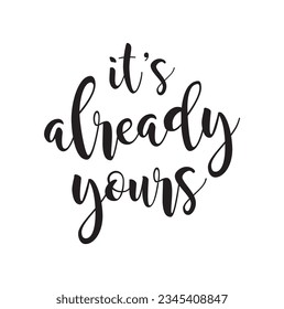 it's already yours text on white background.