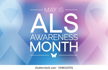 ALS (Amyotrophic lateral sclerosis) awareness month is observed each year in May. it is a group of rare neurological diseases that mainly involve the nerve cells. Vector illustration.