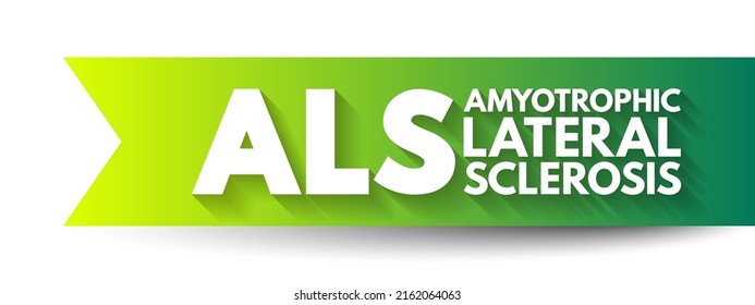 ALS Amyotrophic Lateral Sclerosis - progressive nervous system disease that affects nerve cells in the brain and spinal cord, acronym text concept background